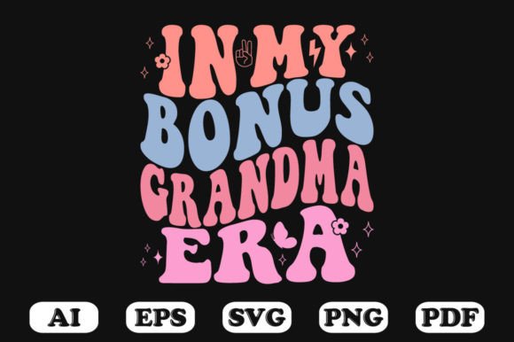 In My Bonus Grandma Era Retro Wavy SVG Review