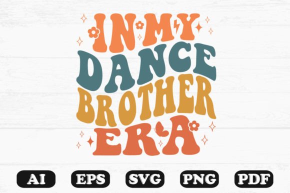In My Dance Brother Era Retro Wavy Svg