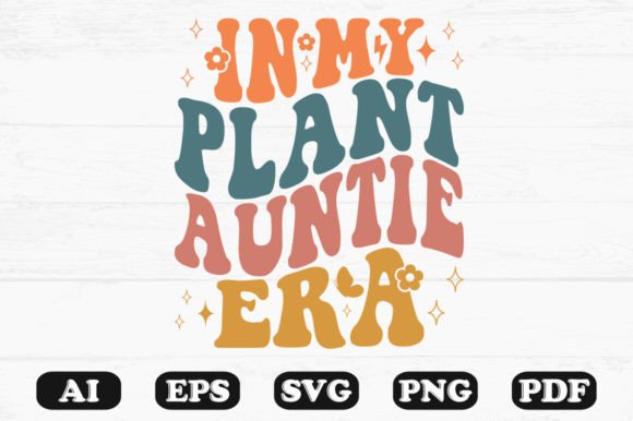 In My Plant Auntie Era Retro Wavy SVG Review