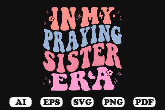 In My Praying Sister Era Retro Wavy SVG