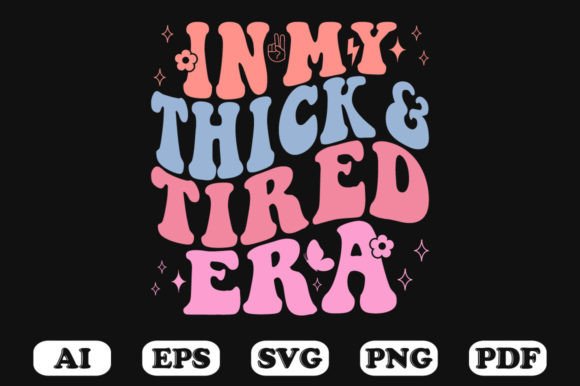 In My Thick and Tired Era Retro Wavy SVG Review
