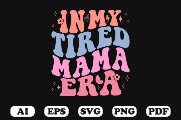 In My Tired Mama Era Retro Wavy SVG Review