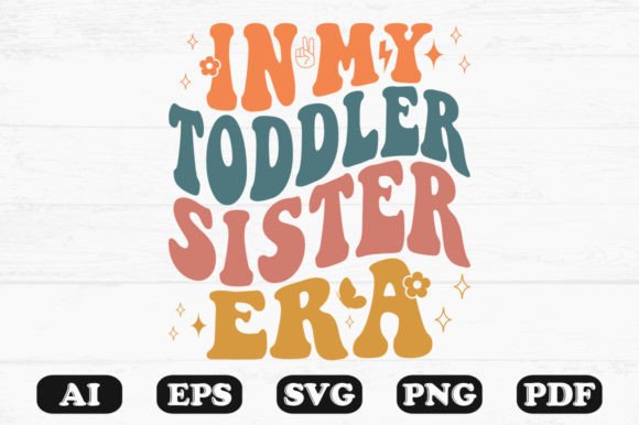 In My Toddler Sister Era Retro Wavy SVG Review