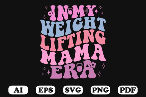 In My Weight Lifting Mama Era Retro SVG Review